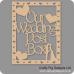 3mm MDF Our Wedding Post Box Front Panel - with heart cut out border   Personalised and Bespoke