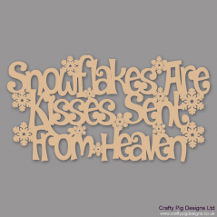 3mm MDF Snowflakes Are Kisses Sent From Heaven Christmas Quotes & Signs
