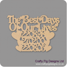 3mm MDF The Best Days Of Our Lives plaque - add your dates Valentines