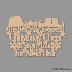 3mm MDF The Best Way To Spread Christmas Cheer Is Singing Loud For All To Hear Christmas Quotes & Signs