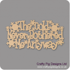 3mm MDF The Cold Never Bothered Me Anyway Sign Words Only Christmas Quotes & Signs