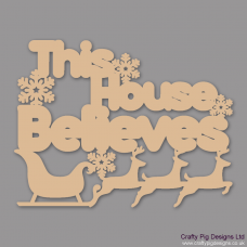3mm MDF This House Believes Hanging With Reindeers Christmas Quotes & Signs