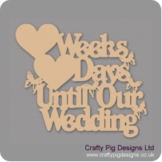 3mm MDF Weeks And Days Until Our Wedding With 2 Hearts To Left Side Chalkboard Countdown Plaques