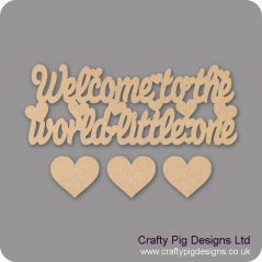 3mm MDF Welcome To The World Little One with 3 Hearts Baby Shapes