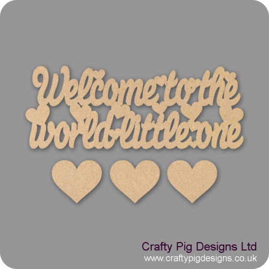 3mm MDF Welcome To The World Little One with 3 Hearts Baby Shapes