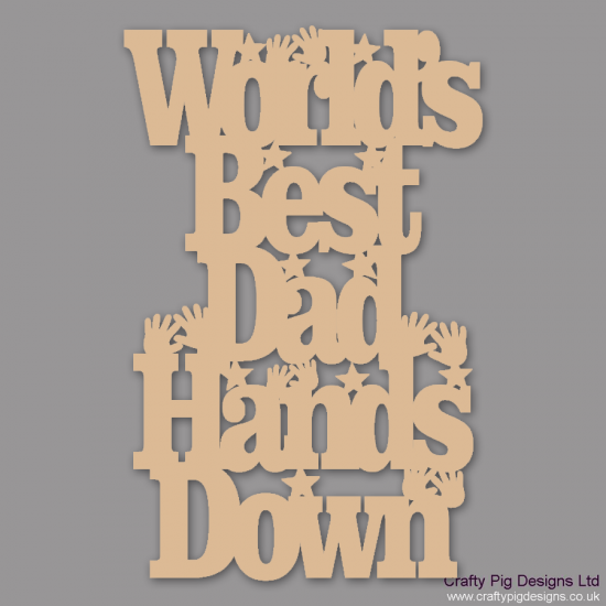 3mm MDF World's Best Dad Hand Down Quotes & Phrases