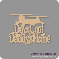 3mm MDF Days Until My Daddy's Home chalkboard plaque (with chinook) Fathers Day