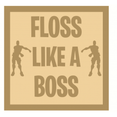 3mm mdf Layered Flossing Theme Square - Floss Like A Boss Joined Words and Names to Order
