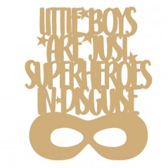3mm mdf Little Boys Are Heroes In Disguise Quotes & Phrases