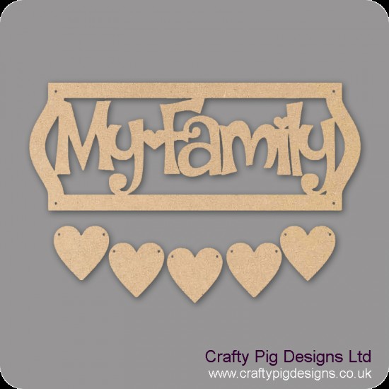 3mm MDF My Family Sign - Laser Cut Letters With Border And 5 Hearts Quotes & Phrases