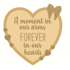 3mm mdf Layered Heart - A Moment In Our Arms Forever In Our Heats Hearts With Words