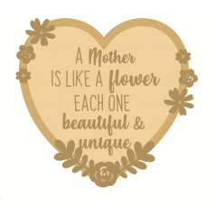 3mm mdf Layered Heart A Mother Is Like A Flower Each One is  Mother's Day