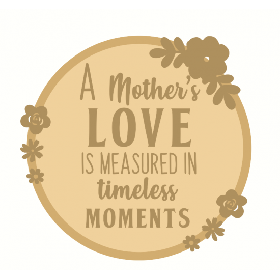 3mm mdf Layered A Mother's Love Circle Plaque Mother's Day