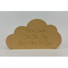 18mm Freestanding Cloud (engraved We Smile To The Sky And Think Of You) 18mm MDF Signs & Quotes