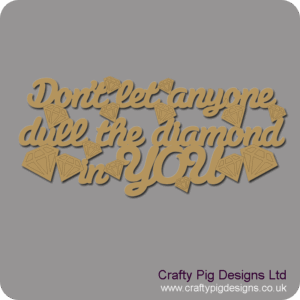 DONT-LET-ANYONE-DULL-THE_DIAMOND