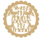 Always My Mum Forever My Friend