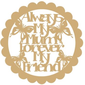 Always My Mum Forever My Friend