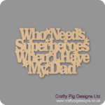 WHO-NEEDS-SUPERHEROES-WHEN-I-HAVE-MY-DAD