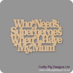 WHO-NEEDS-SUPERHEROES-WHEN-I-HAVE-MY-MUM