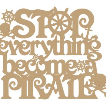 STOP_EVERYTHING_BECOME_A_PIRATE