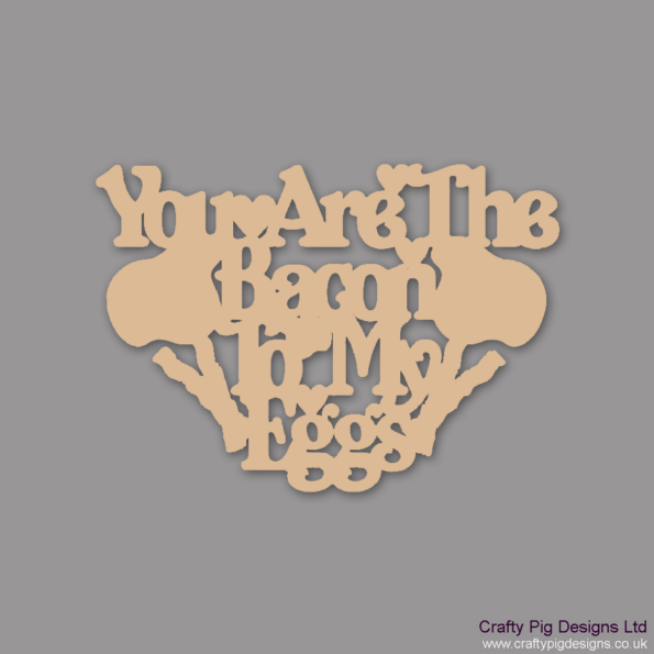 YOU-ARE-THE-BACON-TO-MY-EGGS_(1)