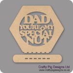 Dad-your-my-speical-nut-plinth-nut