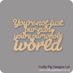 you’re-not-just-our-nan-you’re-our-whole-world