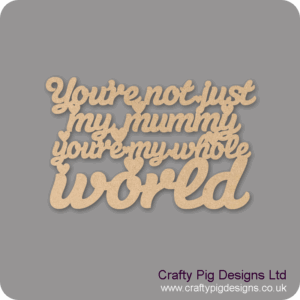 you're-not-just-my-mummy-you're-my-whole-world