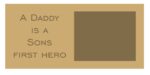 a_daddy_is_a_sons_first_hero_bold_font