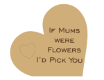 if_mums_were_flowers_i'd_pick_you_with_heart