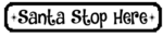 santa_stop_here_style_1_800_wide_with_deer