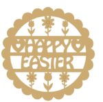 3mm mdf Happy Easter Scalloped Circle with Flowers