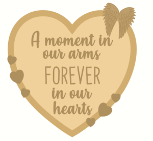3mm mdf Layered Heart - A Moment In Our Arms Forever In Our Hearts