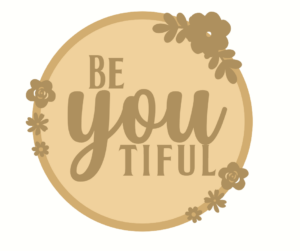 3mm mdf Layered Circle - Be You Tiful