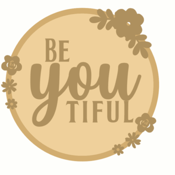 3mm mdf Layered Circle - Be You Tiful