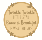 3mm mdf Layered Circle - Twinkle Twinkle - Brave and Beautiful is What You Are