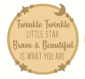3mm mdf Layered Circle - Twinkle Twinkle - Brave and Beautiful is What You Are