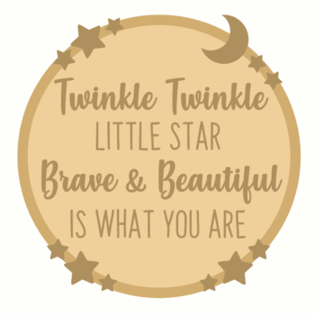 3mm mdf Layered Circle - Twinkle Twinkle - Brave and Beautiful is What You Are