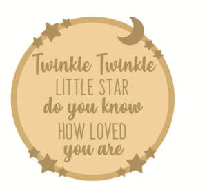 3mm mdf Layered Circle - Twinkle Twinkle Little Star Do You Know How Loved You Are 3mm mdf Layered Circle - Twinkle Twinkle Little Star Do You Know How Loved You Are