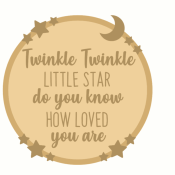 3mm mdf Layered Circle - Twinkle Twinkle Little Star Do You Know How Loved You Are
