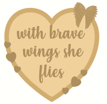3mm mdf Layered Heart - With Brave Wings She Flies