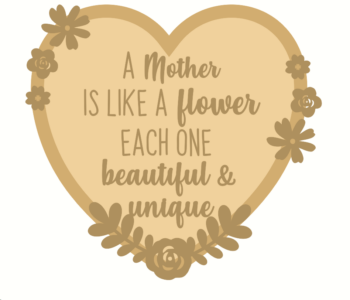 3mm mdf Layered Heart A Mother Is Like A Flower Each One is
