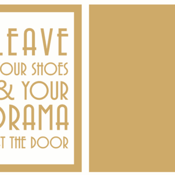4mm Oak Veneer and mdf Frame - Leave Your Shoes and Drama at the Door