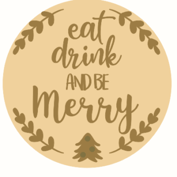 3mm mdf Layered Circle Eat Drink And Be Merry With Leaves