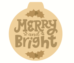 3mm mdf Layered Merry and Bright Bauble Shape