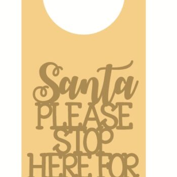 3mm MDF Christmas door hanger - Santa Stop Here - Design 1