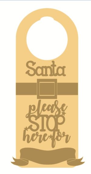 3mm MDF Christmas door hanger - Santa Stop Here - Design 2