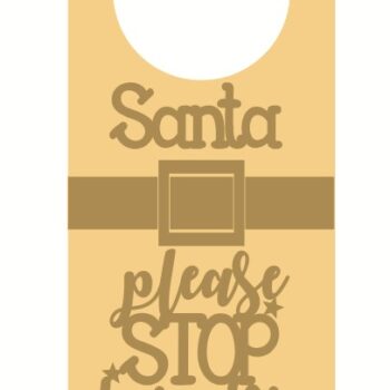 3mm MDF Christmas door hanger - Santa Stop Here - Design 2