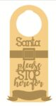 3mm MDF Christmas door hanger – Santa Stop Here – Design 2