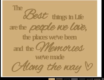 3mm Layered Plaque - The Best things in life are the people we love, the places we've been...